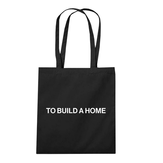'To Build A Home' Tote Bag