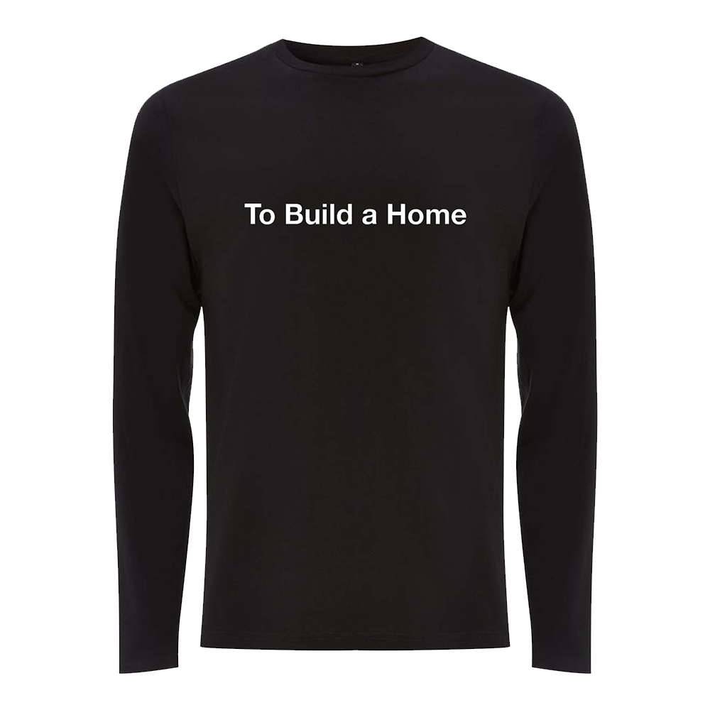 'To Build A Home' Longsleeve