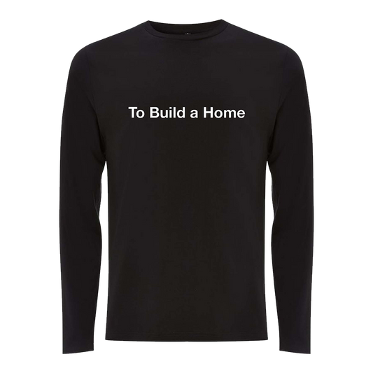 'To Build A Home' Longsleeve